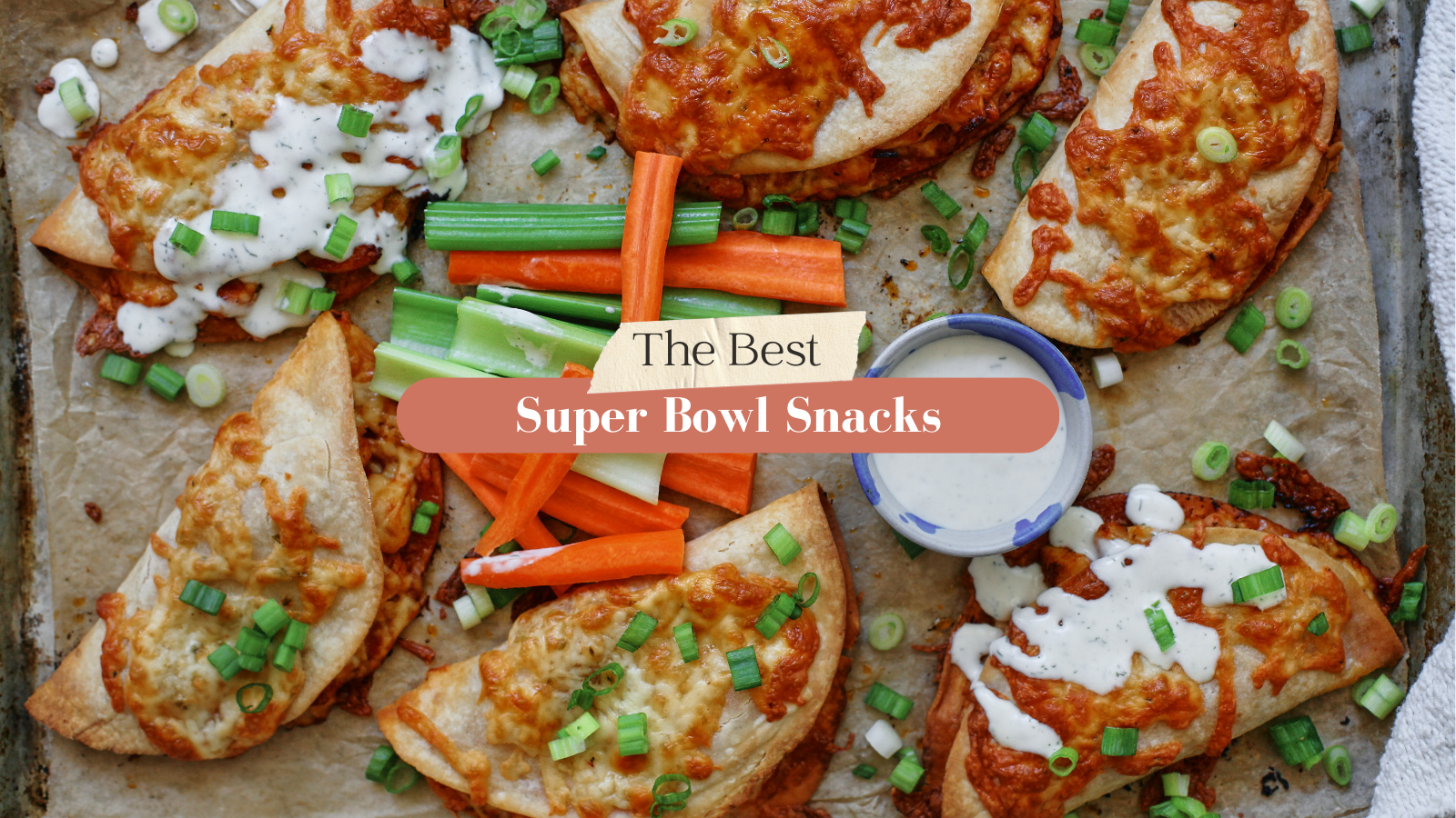 an image of buffalo chicken sheet pan tacos with text that says: the best super bowl snacks